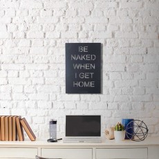 Metal wall art Be naked when i get home